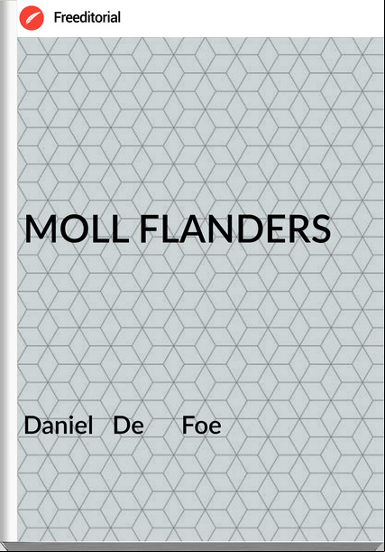 Daniel   De      Foe - MOLL FLANDERS