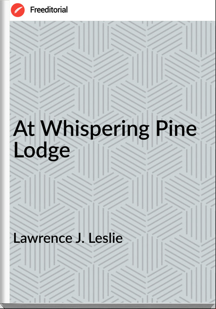 Lawrence J. Leslie  - At Whispering Pine Lodge
