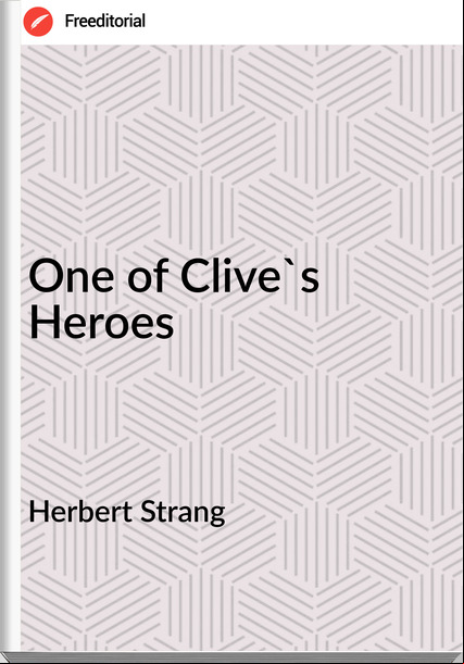 Herbert Strang One of Clive's Heroes