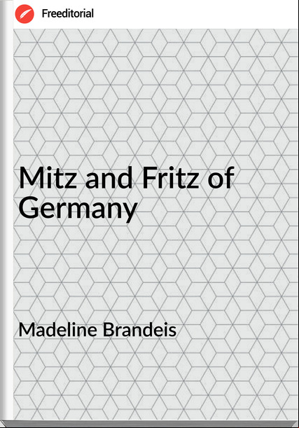 Madeline Brandeis  - Mitz and Fritz of 