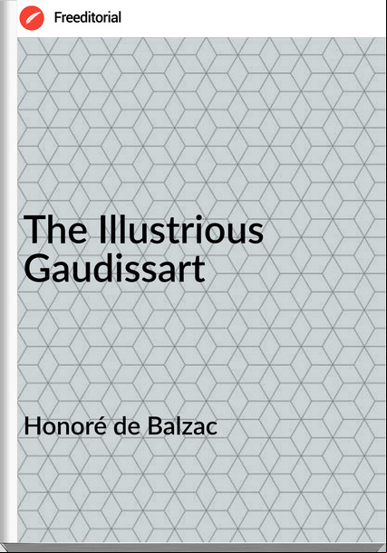 Honoré de Balzac  - The Illustrious Gaudissart