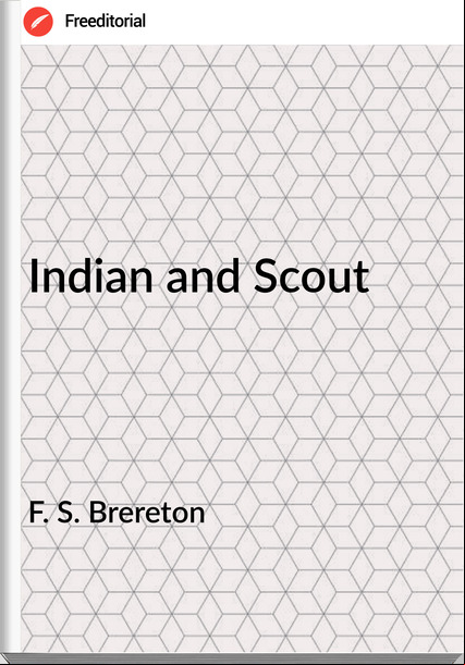 F. S. Brereton Indian and Scout
