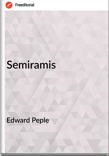 Edward Peple - Semiramis