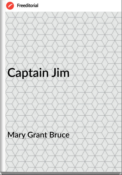 Mary Grant Bruce Captain Jim
