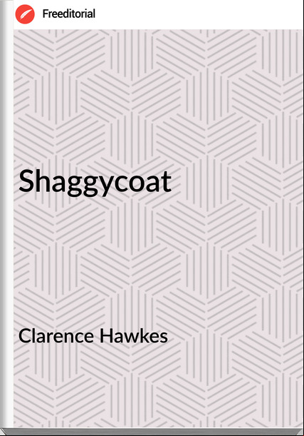Clarence Hawkes - Shaggycoat