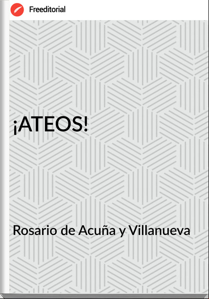 Rosario de Acuña y Villanueva - ¡ATEOS!