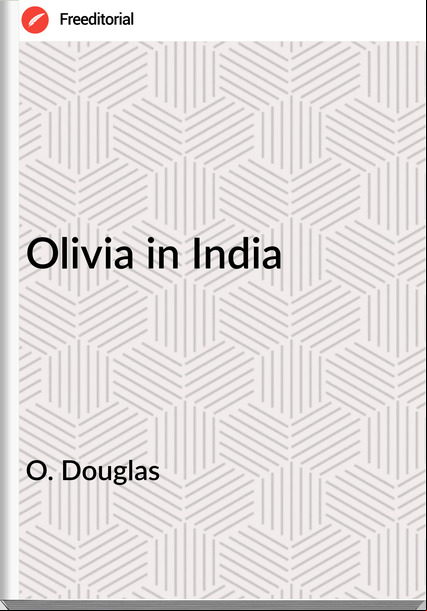 O. Douglas - Olivia in India