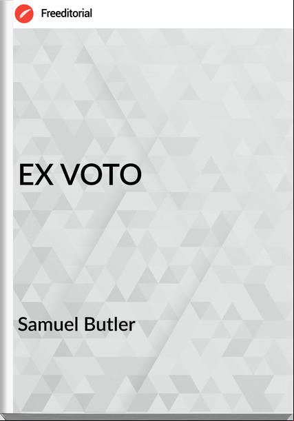  Samuel Butler - EX VOTO
