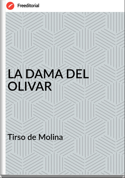  Tirso de Molina  - LA DAMA DEL OLIVAR