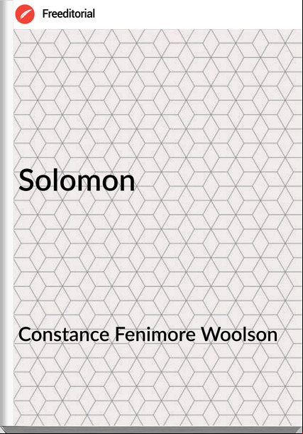 Constance Fenimore Woolson - Solomon