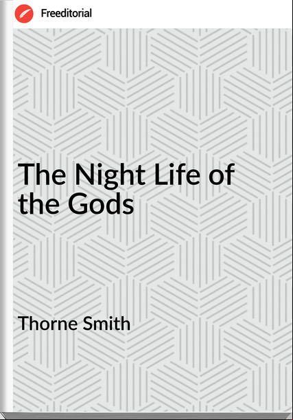 Thorne Smith The Night Life of the Gods