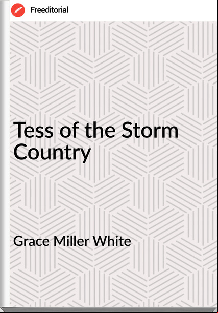 Grace Miller White Tess of the Storm Country