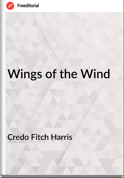 Credo Fitch Harris - Wings of the Wind