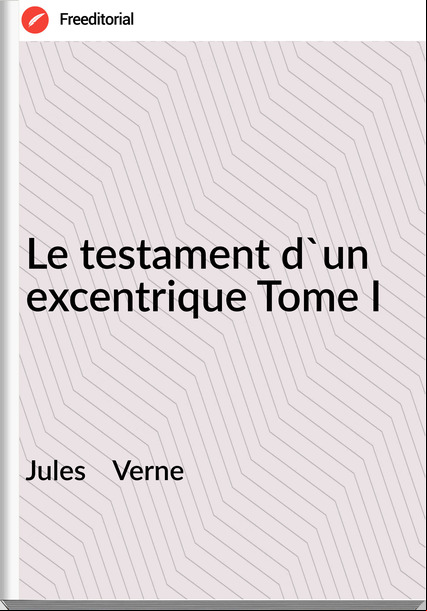 Jules    Verne - Le testament d'un excentrique Tome I