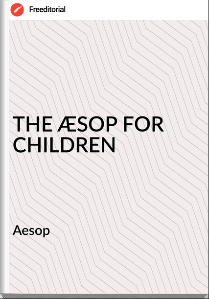   Aesop - THE ÆSOP FOR CHILDREN
