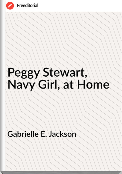 Gabrielle E. Jackson - Peggy Stewart, Navy Girl, at Home