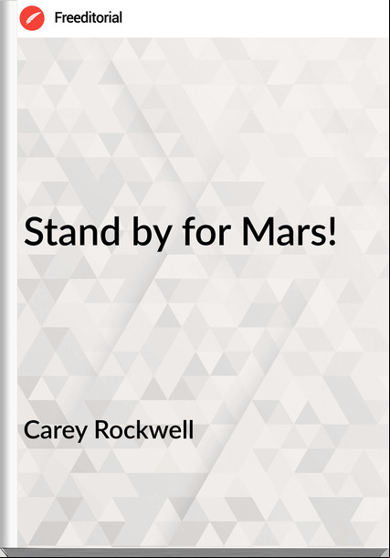Carey Rockwell - Stand by for Mars!