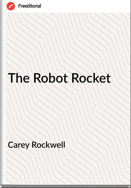 Carey Rockwell - The Robot Rocket