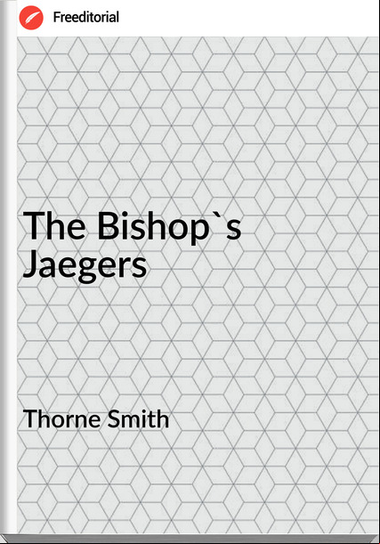 Thorne Smith The Bishop's Jaegers
