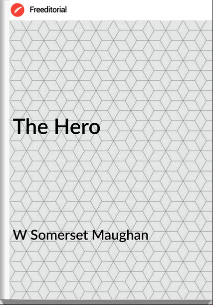 W Somerset Maughan The Hero