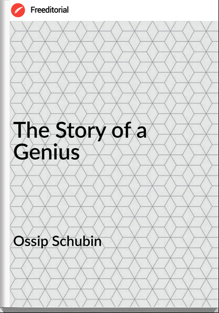 Ossip Schubin The Story of a Genius