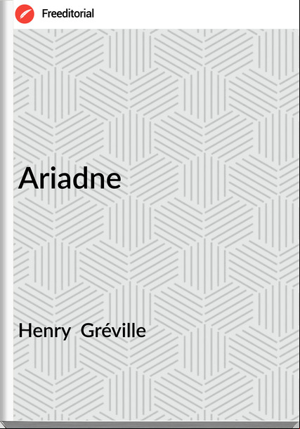 Henry  Gréville - Ariadne