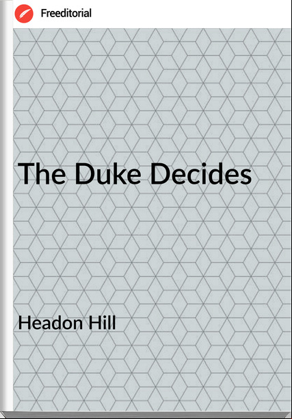 Headon Hill - The Duke Decides