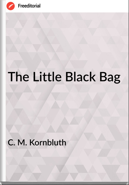 C. M. Kornbluth - The Little Black Bag