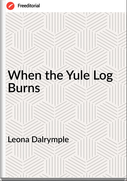  Leona Dalrymple - When the Yule Log Burns