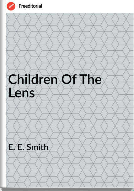 E. E. Smith Children Of The Lens