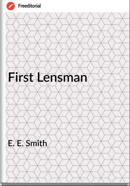 E. E. Smith First Lensman