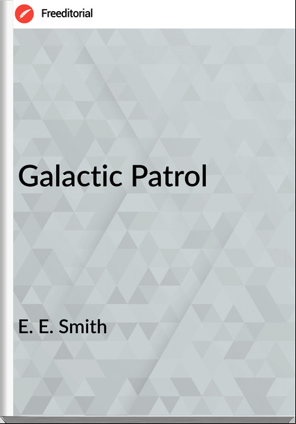 E. E. Smith Galactic Patrol