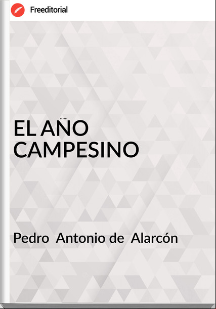 Pedro Antonio de Alarcón EL AÑO CAMPESINO