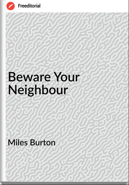 Miles Burton - Beware Your Neighbour