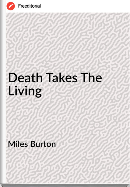Miles Burton Death Takes The Living