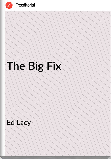 Ed Lacy - The Big Fix