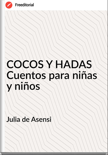 Julia de Asensi - COCOS Y HADAS Cuentos para niñas y niños