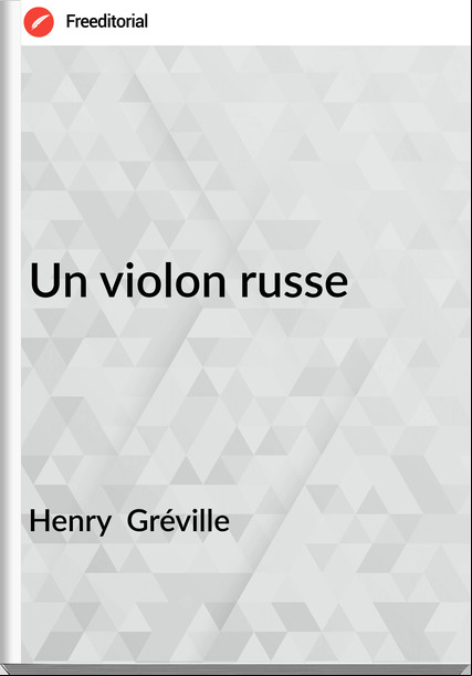 Henry  Gréville - Un violon russe