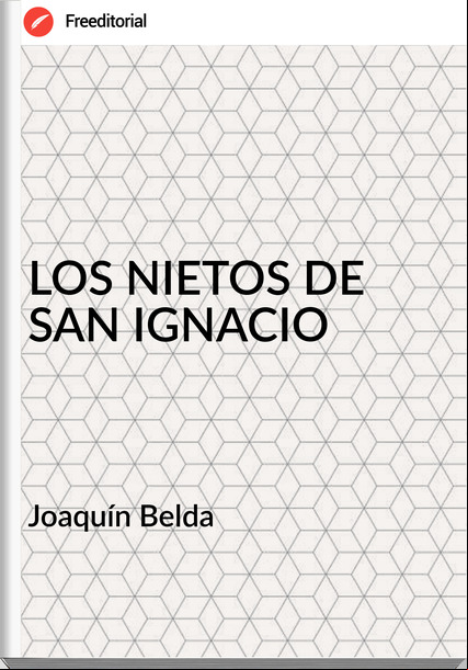 Joaquín Belda LOS NIETOS DE SAN IGNACIO