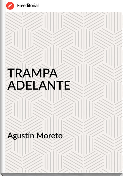 Agustín Moreto - TRAMPA ADELANTE