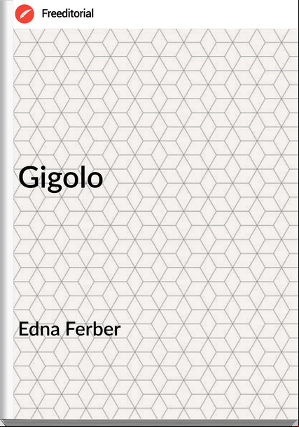 Edna Ferber Gigolo