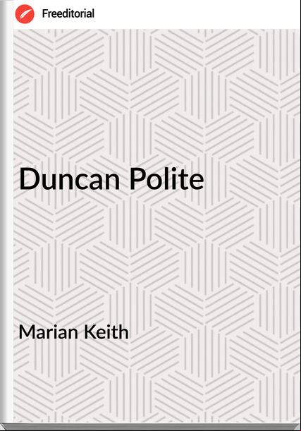 Marian Keith - Duncan Polite