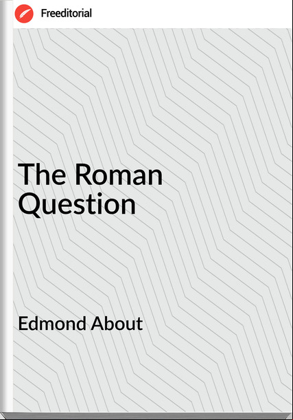 Edmond About The Roman Question