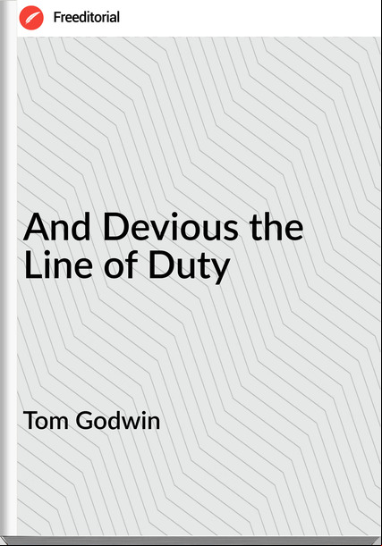 Tom Godwin - And Devious the Line of Duty