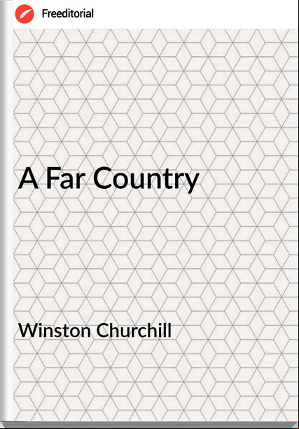 Winston Churchill - A Far Country