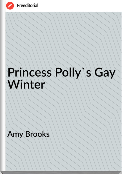 Amy Brooks - Princess Polly's Gay Winter