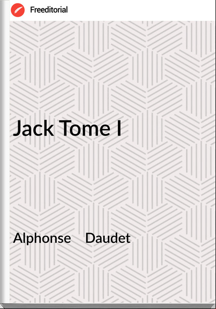 Alphonse    Daudet - Jack Tome I
