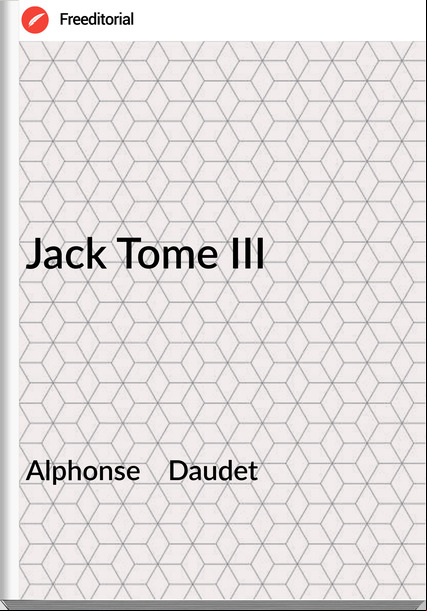 Alphonse    Daudet - Jack Tome III