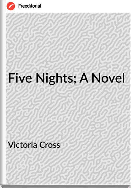 Victoria Cross Five Nights; A Novel