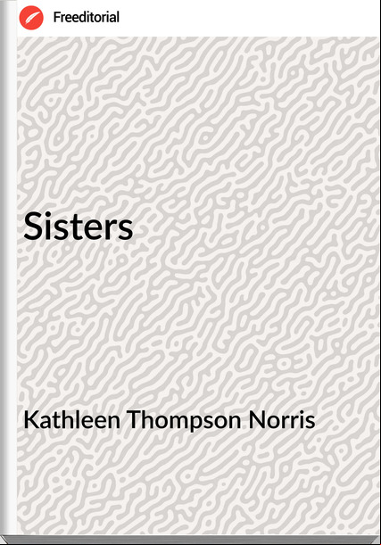 Kathleen Thompson Norris - Sisters